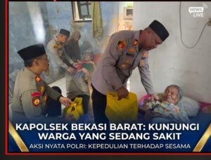 Jaga Jakarta On The Spot, Kapolsek Bekasi Barat Kunjungi Warga Sakit dan Lansia di Jakasampurna